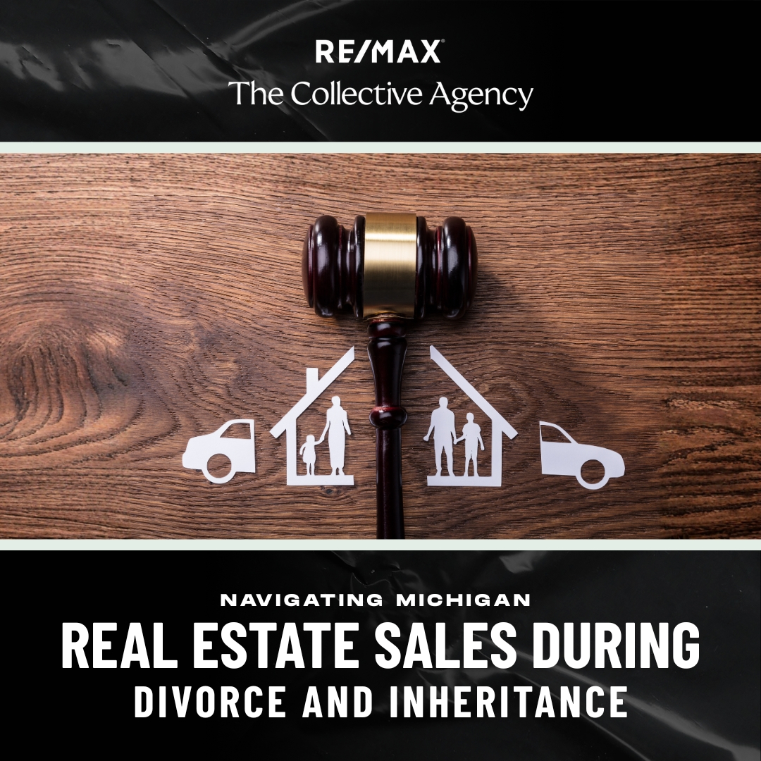 Navigating Michigan Real Estate Sales During Divorce and Inheritance